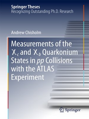 cover image of Measurements of the X c and X b Quarkonium States in pp Collisions with the ATLAS Experiment